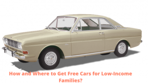 How and Where to Get Free Cars for Low-Income Families